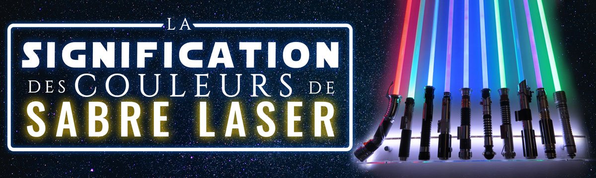 Signification des Couleurs de Sabre laser